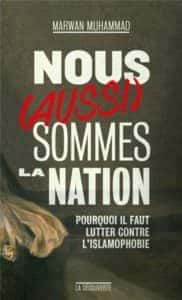 "Nous (sommes) aussi la Nation", de Marwan Muhammad sur l'islamophobie.