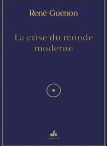 La Crise Du Monde Moderne
