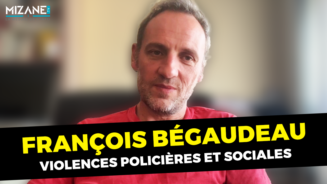 François Bégaudeau Violences policières et sociales Nahel Mizane.info