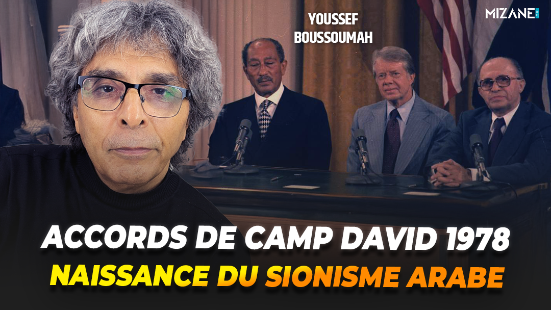 Youssef Boussoumah : Camp David et la naissance du sionisme arabe