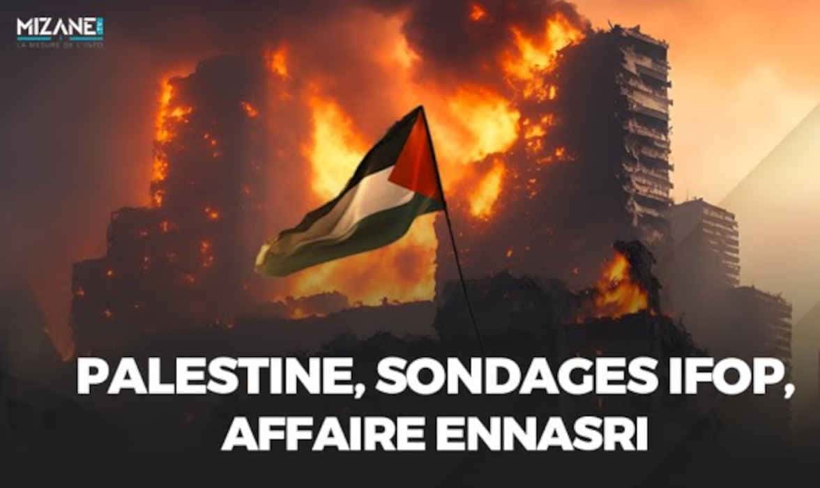Palestine, sondages Ifop, affaire Ennasri : retour sur l'info Mizane.info