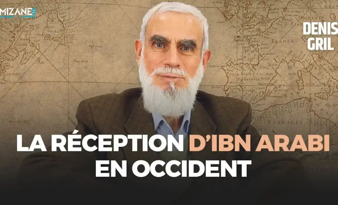 Denis Gril : la réception d'Ibn Arabi en Occident Mizane.info