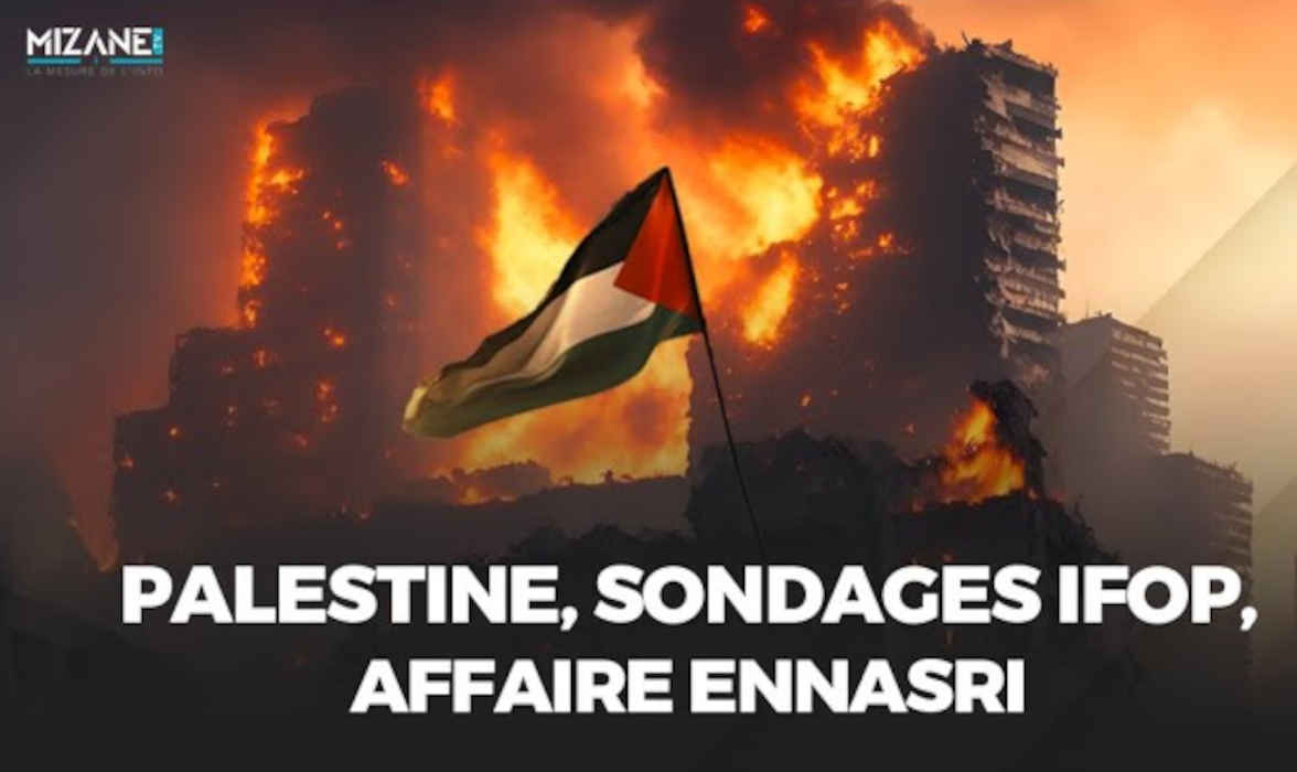 Palestine, sondages Ifop, affaire Ennasri : retour sur l'info Mizane.info